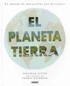 EL PLANETA TIERRA. UN MUNDO DE MARAVILLAS POR DESBCUBRIR