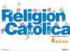 RELIGIÓN CATÓLICA 4 AÑOS.