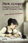 PARA SIEMPRE (CUADERNO SECRETO DE LA NIÑA TERESA DE JESÚS)