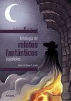 ANTOLOGÍA DE RELATOS FANTÁSTICOS ESPAÑOLES