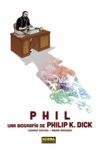 PHIL: UNA BIOGRAFÍA DE PHILIP K. DICK