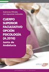 CUERPO SUPERIOR FACULTATIVO J.ANDALUCIA OPCIÓN PSICOLOGÍA (A.2016) EXÁMENES OFICIALES