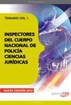 INSPECTORES DEL CUERPO NACIONAL DE POLICÍA CIENCIAS JURÍDICAS. TEMARIO VOL. I.