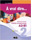 A VRAI DIRE A2-B1 CAHIER 11