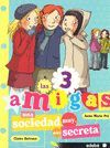 LAS 3 AMIGAS 4.UNA SOCIEDAD MUY MUY SECRETA