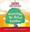 ¿QUIEN CREES QUE ERES? INVESTIGA TU ARBOL FAMILIAR