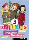 LAS 3 AMIGAS 6.LA PRINCESA MENTIROSA