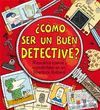 ¿CÓMO SER UN BUEN DETECTIVE?