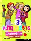 LAS 3 AMIGAS 7.  UN EXTRANJERO SUPERMONO