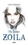 ME LLAMO ZOILA (VOLUMEN 1)