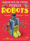 JUGUETES DE PAPEL MÓVILES: ROBOTS