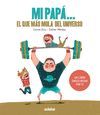 MI PAPÁ: EL QUE MÁS MOLA DEL UNIVERSO