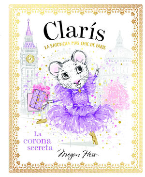 CLARIS, LA RATONCITA MAS CHIC DE PARIS: LA CORONA SECRETA