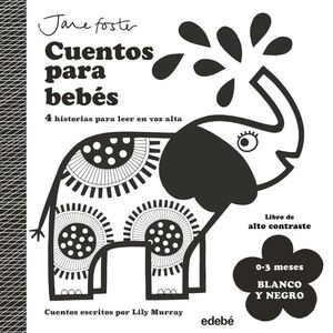 CUENTOS PARA BEBÉS. 0 A 3 MESES. BLANCO Y NEGRO