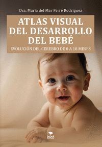 ATLAS VISUAL DEL DESARROLLO DEL BEBÉ