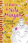 EL DIARIO DE NELA MORGAN: PROBLEMAS Y GRITITOS