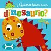 ¿QUIERES TOCAR A UN DINOSAURIO?