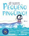 ¡SÉ VALIENTE, PEQUEÑO PINGÜINO!