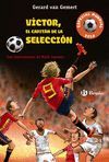 VÍCTOR, EL CAPITÁN DE LA SELECCIÓN (FUTBOLMANÍA ESPECIAL MUNDIAL 2018)