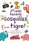 ¿PUEDO HACERLE COSQUILLAS A UN TIGRE