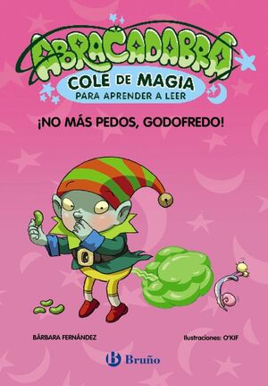 ABRACADABRA, COLE DE MAGIA PARA APRENDER A LEER, 6. ¡NO MAS PEDOS, GODOFREDO!