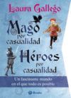 MAGO POR CASUALIDAD. HEROES POR CASUALIDAD