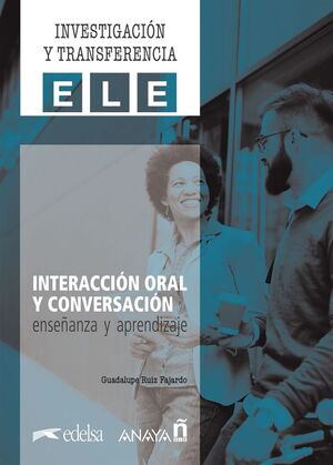 INTERACCIÓN ORAL Y CONVERSACIÓN. ENSEÑANZA Y APRENDIZAJE