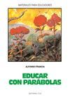 EDUCAR CON PARABOLAS. 4¦ ED.