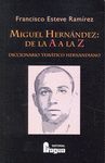 MIGUEL HERNANDEZ DE LA A A LA Z DIC.TEMATICO HERNANDIANO