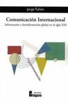 COMUNICACIÓN INTERNACIONAL. INFORMACIÓN Y DESINFORMACIÓN GLOBAL EN EL SIGLO XXI