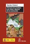 TIEMPOS DE PRUEBAS: LOS USOS Y ABUSOS DE LA EVALUA