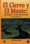 CIERVO Y EL MONTE, EL. MANEJO Y CONSERVACIÓN (CERVUS ELAPHUS L.)