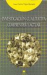 INVESTIGACIÓN CUALITATIVA: COMPRENDER Y ACTUAR