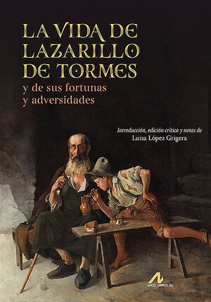 LA VIDA DE LAZARILLO DE TORMES, Y DE SUS FORTUNAS Y ADVERSIDADES, LA