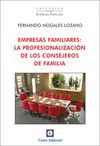 EMPRESAS FAMILIARES: LA PROFESIONALIZACION CONSEJOS FAMILIA.