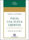 HACIA UNA NUEVA LIBERTAD. EL MANISFIESTO LIBERTARIO