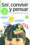 SER, CONVIVIR Y PENSAR, 2 EDUCACIÓN PRIMARIA. ACCIÓN TUTORIAL