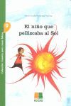 EL NIÑO QUE PELLIZCABA AL SOL (CUENTOS CRECER FELICES)