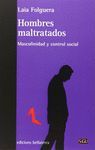 HOMBRES MALTRATADOS -MASCULINIDAD Y CONTROL SOCIAL-