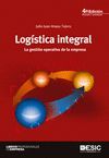 LOGISTICA INTEGRAL. LA GESTION OPERATIVA DE LA EMPRESA 4ºED