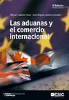 ADUANAS Y EL COMERCIO INTERNACIONAL, LAS 3º ED.