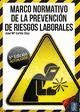 MARCO NORMATIVO DE LA PREVENCION DE RIESGOS LABORALES