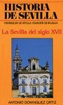 HISTORIA DE SEVILLA. LA SEVILLA DEL SIGLO XVII