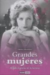 GRANDES MUJERES. EL LADO FEMENINO DE LA HISTORIA