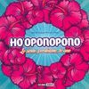 HO'OPONOPONO (HOOPONOPONO)