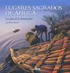 LUGARES SAGRADOS DE AFRICA -LA CUNA DE LA HUMANIDAD-