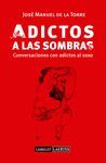 ADICTOS A LAS SOMBRAS