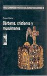 BARBAROS CRISTIANOS Y MUSULMANES