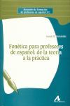 FONÉTICA PARA PROFESORES DE ESPAÑOL: DE LA TEORÍA A LA PRÁCTICA