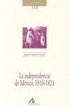 LA INDEPENDENCIA DE MEXICO, 1810-1821